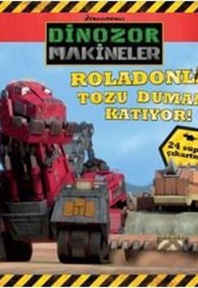 Dinazor Makineler - Roladolanlar Tozu Dumana Katıyor