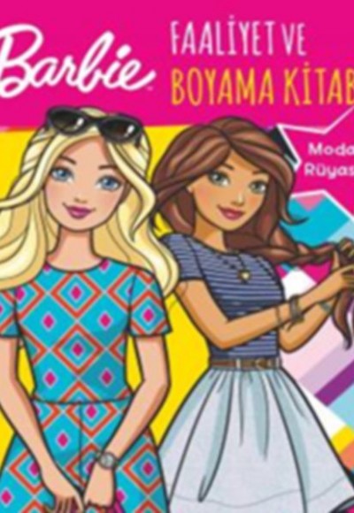 Barbie Moda Rüyası Faaliyet ve Boyama Kitabı