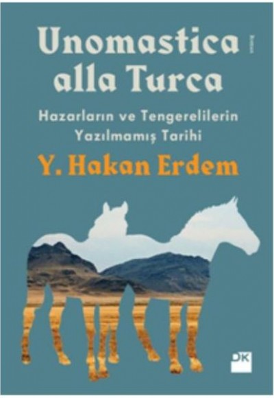 Unomastica Alla Turca - Hazarların ve Tengerelilerin Yazılmamış Tarihi