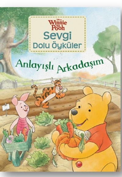 Winnie Sevgi Dolu Öyküler - Anlayışlı Arkadaşım