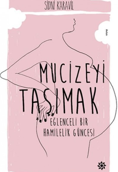 Mucizeyi Taşımak - Eğlenceli Bir Hamilelik Güncesi