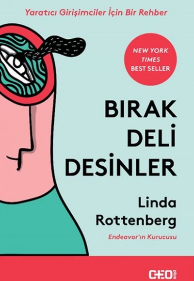 Bırak Deli Desinler - Yaratıcı Girişimciler İçin Bir Rehber