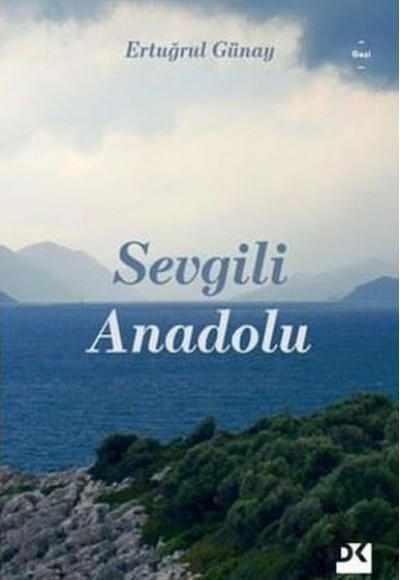 Sevgili Anadolu