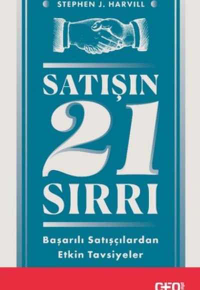 Satışın 21 Sırrı - Başarılı Satışçılardan Etkin Tavsiyeler