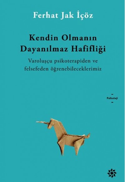 Kendin Olmanın İnanılmaz Hafifliği