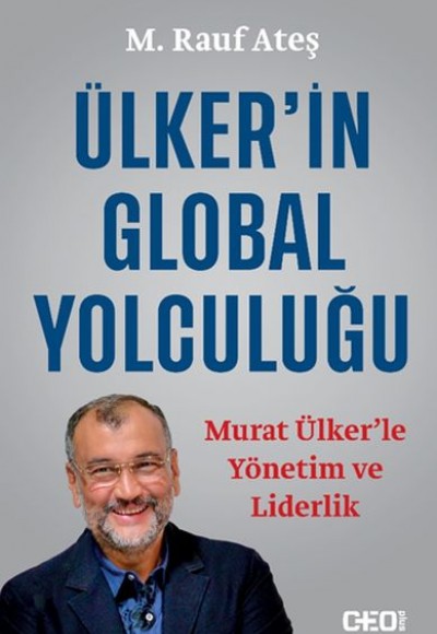 Ülker’in Global Yolculuğu - Murat Ülker’le Yönetim ve Liderlik
