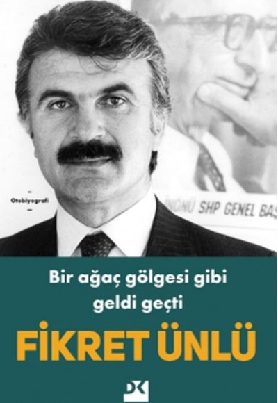 Bir Ağaç Gölgesi Gibi Geldi Geçti