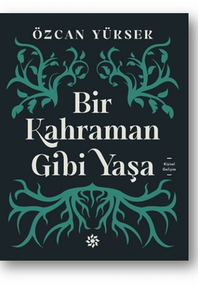 Bir Kahraman Gibi Yaşa