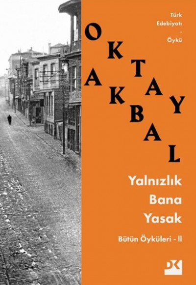 Yalnızlık Bana Yasak - Bütün Öyküleri 2