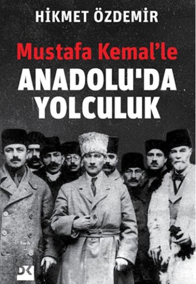 Mustafa Kemal’le Anadolu’da Yolculuk