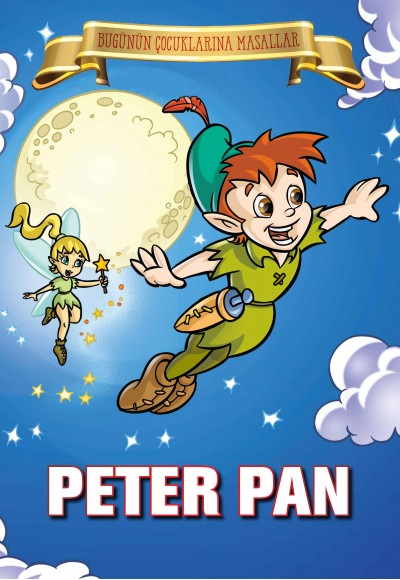 Peter Pan - Bugünün Çocuklarına Masallar