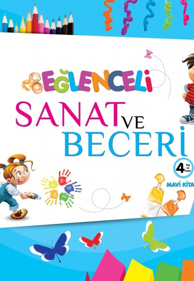 Eğlenceli Sanat ve Beceri - Mavi Kitap +4 Yaş