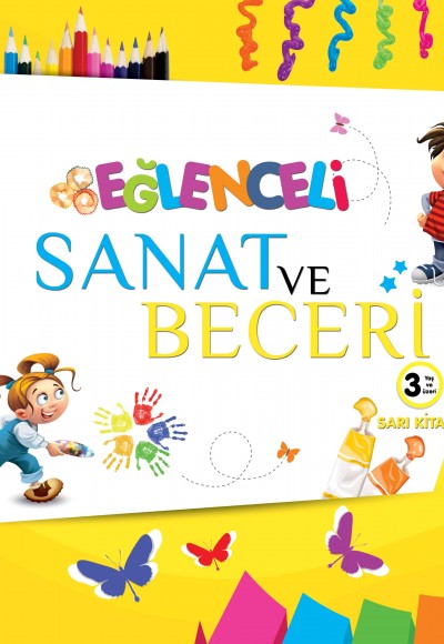 Eğlenceli Sanat ve Beceri - Sarı Kitap +3 Yaş