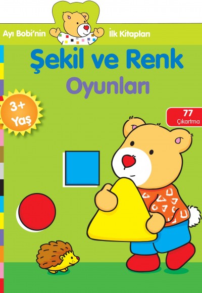 Ayı Bobinin İlk Kitapları - Şekil ve Renk Oyunları