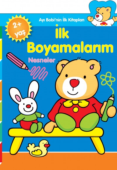 Ayı Bobi'nin İlk Kitapları - İlk Boyamalarım -Nesneler