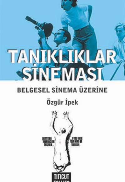 Tanıklıklar Sineması - Belgesel Sinema Üzerine