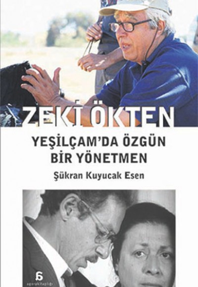 Zeki Ökten - Yeşilçam'da Özgün Bir Yönetmen