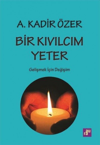 Bir Kıvılcım Yeter - Gelişmek için Değişim