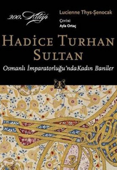 Hadice Turhan Sultan  Osmanlı İmparatorluğu'nda Kadın Baniler