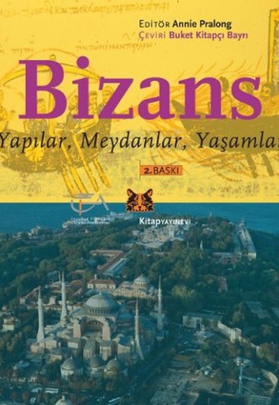 Bizans  Yapılar, Meydanlar, Yaşamlar