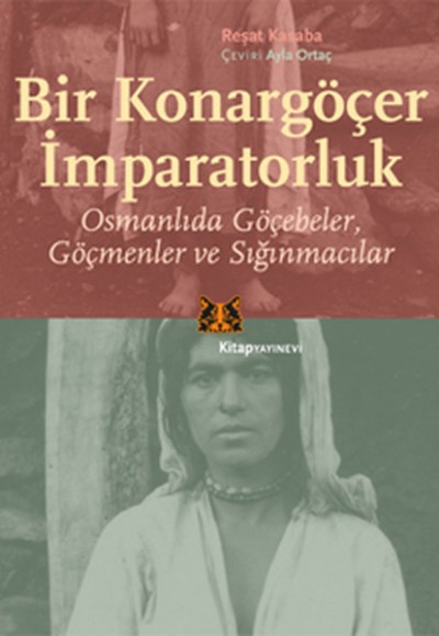 Bir Konargöçer İmparatorluk  Osmanlıda Göçebeler Göçmenler ve Sığınmacılar