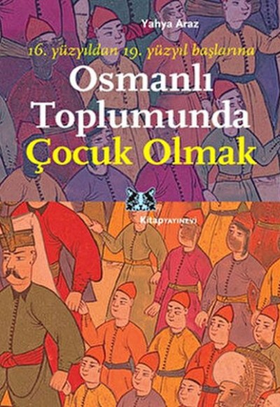 Osmanlı Toplumunda Çocuk Olmak