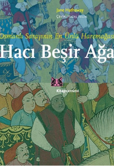 Osmanlı Sarayının En Ünlü Haremeağası Hacı Beşir Ağa