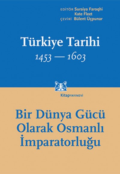Türkiye Tarihi 1453-1603 Cilt 2 - Bir Dünya Gücü Olarak Osmanlı İmparatorluğu