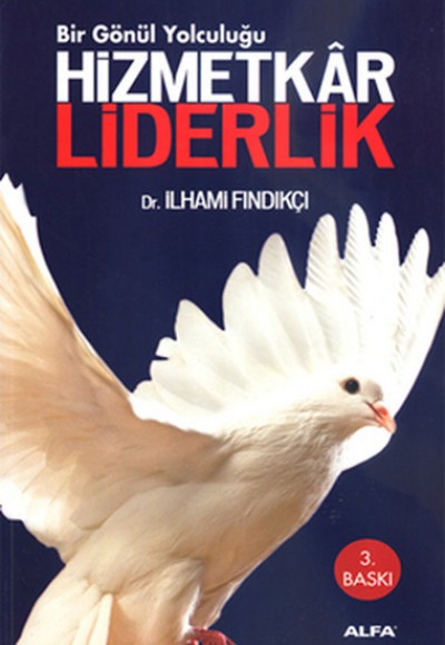 Bir Gönül Yolculuğu - Hizmetkar Liderlik