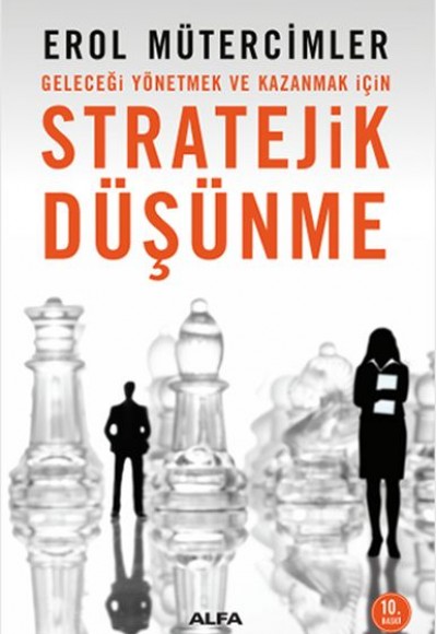 Stratejik Düşünme  Geleceği Yönetmek ve Kazanmak İçin