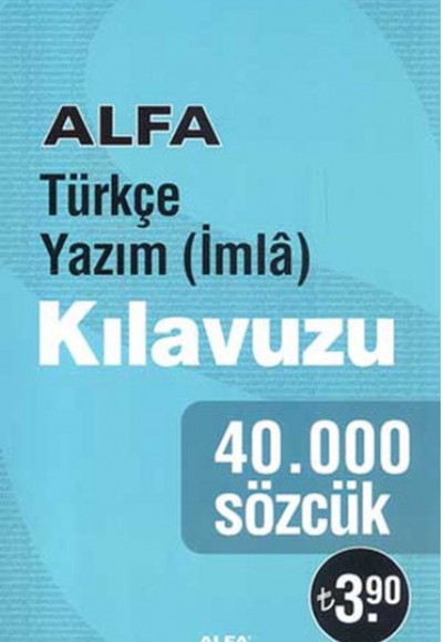 Alfa Türkçe Yazım Kılavuzu - 40.000 Sözcük