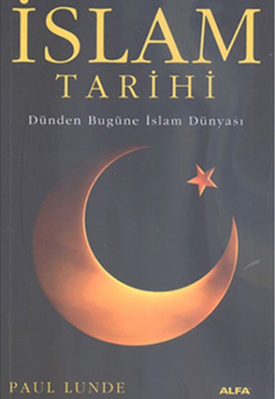 İslam Tarihi - Dünden bugüne İslam Dünyası