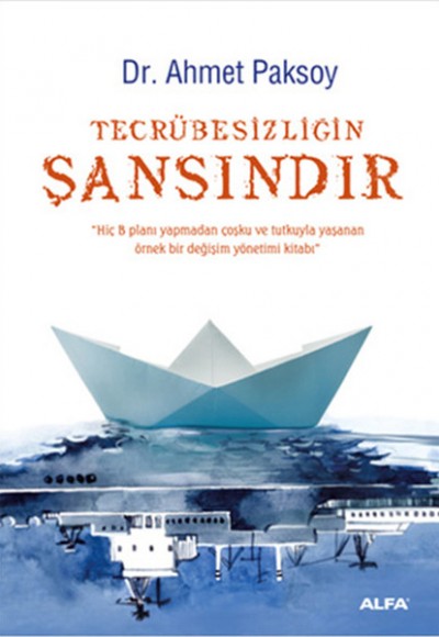 Tecrübesizliğin Şansındır