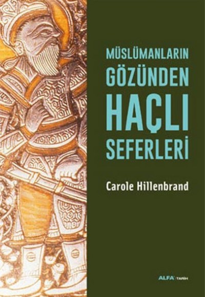 Müslümanların Gözünden Haçlı Seferleri