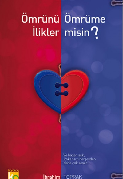 Ömrünü Ömrüme İlikler misin?