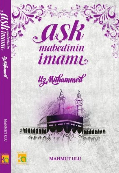 Aşk Mabedinin İmanı Hz.Muhammed