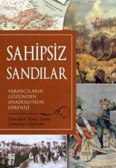 Sahipsiz Sandılar-Yabancıların Gözünden Anadolu'nun Direnişi