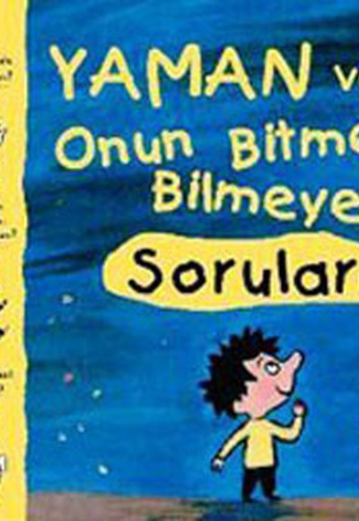 Yaman ve Onun Bitmek Bilmeyen Soruları