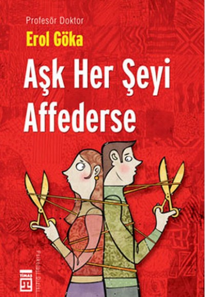 Aşk Her Şeyi Affederse - Teknomedyatik Dünyada Aşk ve Ahlak