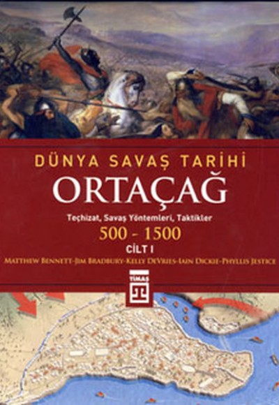 Dünya Savaş Tarihi: Ortaçağ (Cilt 1) (Ciltli)