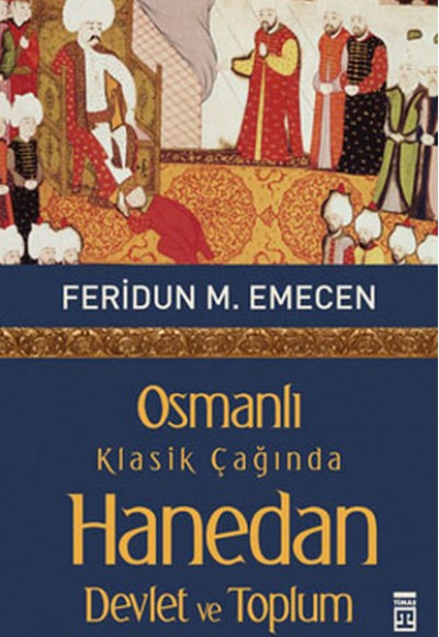 Osmanlı Klasik Çağında Hanedan, Devlet ve Toplum