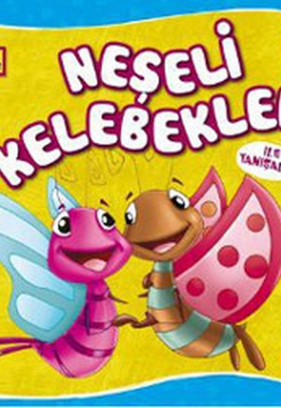 Sevimli Hayvanlar - Neşeli Kelebekler