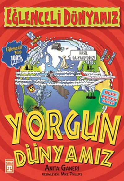 Eğlenceli Dünyamız - Yorgun Dünyamız