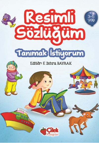 Tanımak İstiyorum / Resimli Sözlüğüm (3-5 Yaş)