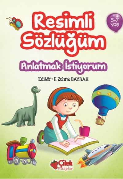 Anlatmak İstiyorum / Resimli Sözlüğüm (5-7 Yaş)