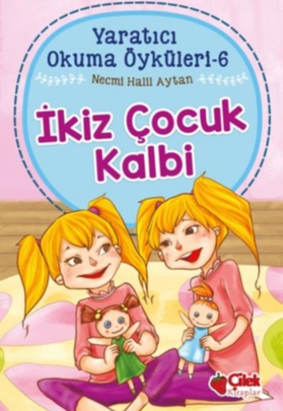 Yaratıcı Okuma Öyküleri 06 - İkiz Çocuk Kalbi