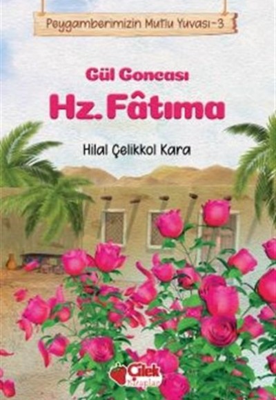 Gül Goncası Hz. Fatıma - Peygamberimizin Mutlu Yuvası 3