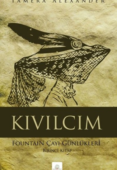 Kıvılcım Fountain Çayı Günlükleri - Birinci Kitap