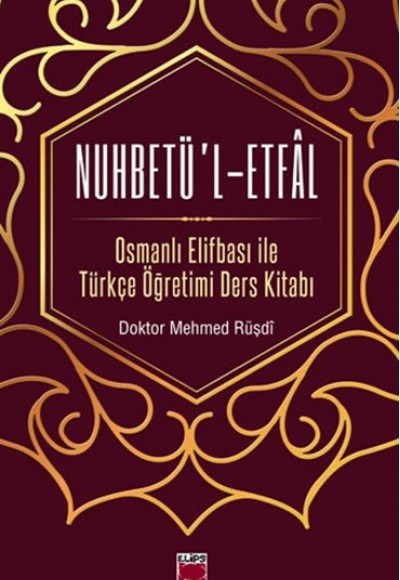 Nuhbetü’l-Etfal Osmanlı Elifbası ile Türkçe Öğretimi Ders Kitabı