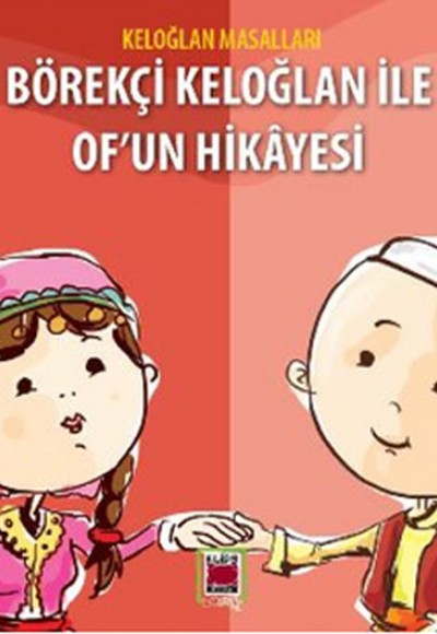 Börekçi Keloğlan ile Of'un Hikayesi